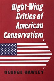 Right-Wing Critics of American Conservatism