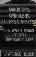 Gangsters, swindlers, killers, and thieves