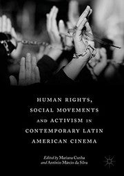 Human Rights, Social Movements and Activism in Contemporary Latin American Cinema
