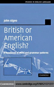 BRITISH OR AMERICAN ENGLISH?: A HANDBOOK OF WORD AND GRAMMAR PATTERNS.