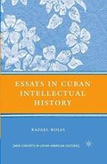 Essays in Cuban Intellectual History