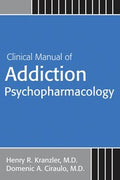 Clinical manual of addiction psychopharmacology