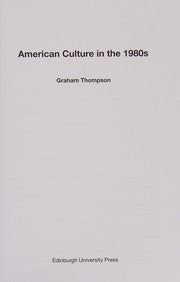 AMERICAN CULTURE IN THE 1980S.