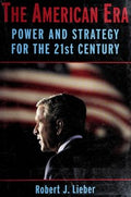 AMERICAN ERA: POWER AND STRATEGY FOR THE 21ST CENTURY.