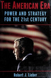 AMERICAN ERA: POWER AND STRATEGY FOR THE 21ST CENTURY.