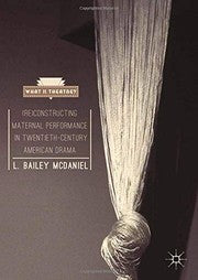 Constructing Maternal Performance in Twentieth-Century American Drama