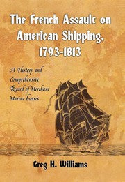 The French assault on American shipping, 1793-1813