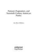 Pastoral, pragmatism, and twentieth-century American poetry