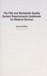The FDA and worldwide quality system requirements guidebook for medical devices