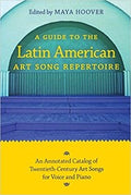 A guide to the Latin American art song repertoire : an annotated catalog of twentieth-century art songs for voice and piano	