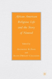 African American Religious Life and the Story of Nimrod (Black Religion/Womanist Thought/Social Justice)