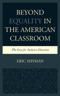 Beyond Equality in the American Classroom: The Case for Inclusive Education