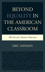 Beyond Equality in the American Classroom: The Case for Inclusive Education