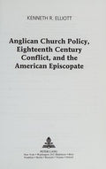 Anglican Church policy, eighteenth century conflict, and the American episcopate
