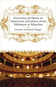 Overtones of opera in American literature from Whitman to Wharton
