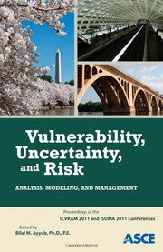 Vulnerability, uncertainty, and risk analysis, modeling and management