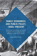 Family Economics and Public Policy, 1800s-Present