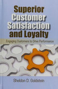 Superior customer satisfaction and loyalty