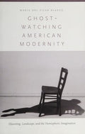 Ghost-watching American modernity